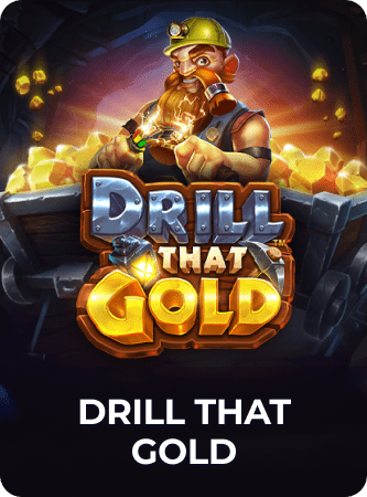 Drill That Gold