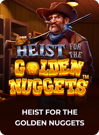 Heist for the Golden Nuggets