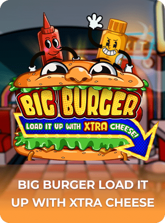 Big Burger Load it up with Xtra Cheese