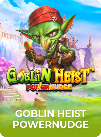 Goblin Heist Powernudge