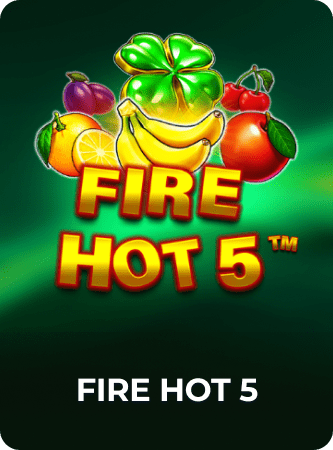 Fire Hot 5